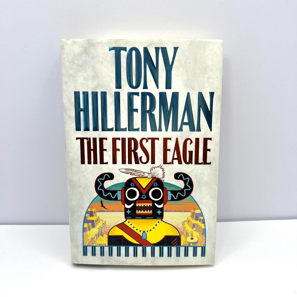 Tony Hillerman The First Eagle Hardcover Book 1998 First Edition First Printing